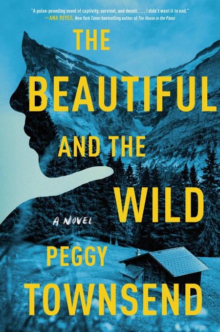The Beautiful and the Wild by Peggy Townsend