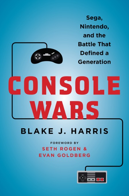 Console Wars by Blake J. Harris