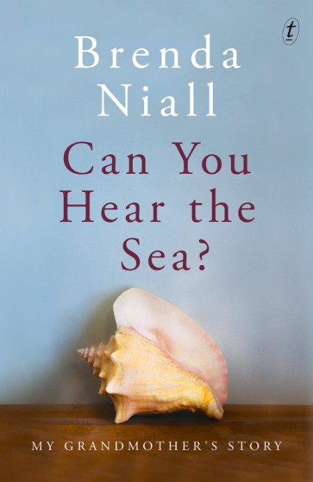 Can You Hear the Sea?: My Grandmother's Story by Brenda Niall B964a9e770a85785199c4d8796fb4725