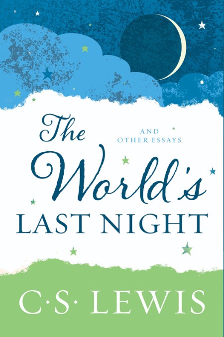 The World's Last Night by C. S. Lewis