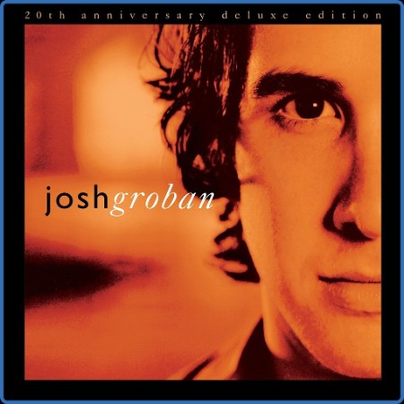 Josh Groban / Joshua Bell - Closer (20th Anniversary Deluxe Edition) (2003)