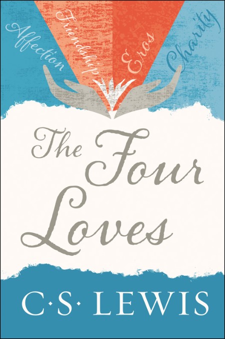 The Four Loves by C.S. Lewis Dbb76a16ad71cab744d0e211132a2b6d