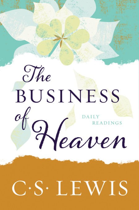 The Business of Heaven by C. S. Lewis