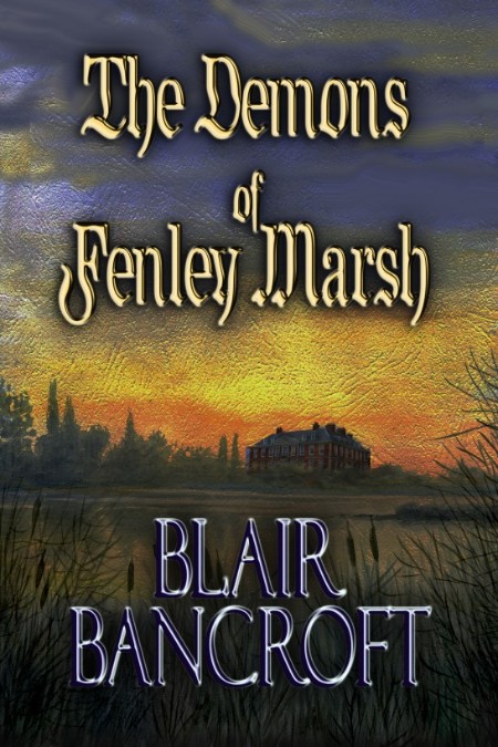 The Demons of Fenley Marsh by Blair Bancroft