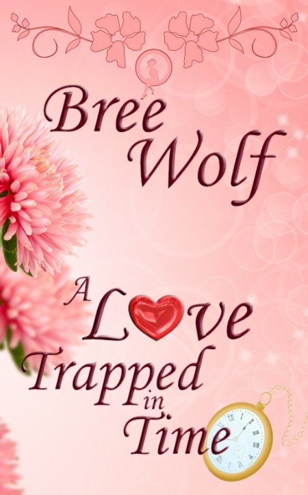 A Love Trapped in Time by Bree Wolf