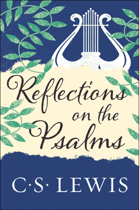 Reflections on the Psalms by C. S. Lewis 26e340524c53591e4a732a2a74a820dd