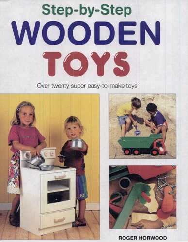 Step-by-step Wooden Toys. Over 20 Easy-to-make Toys