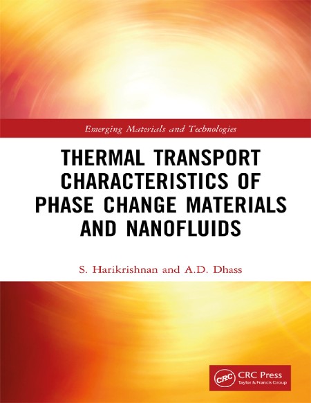 Thermal Transport Characteristics of Phase Change Materials and Nanofluids by S. H...