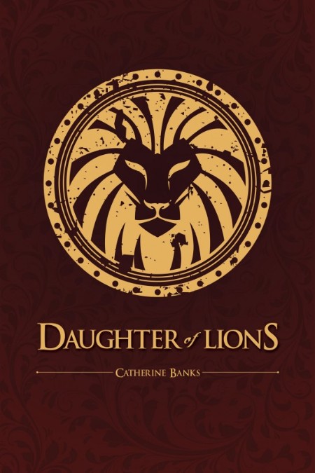 Daughter of Lions by Catherine Banks 878bec172e88019d222a448f94236e26