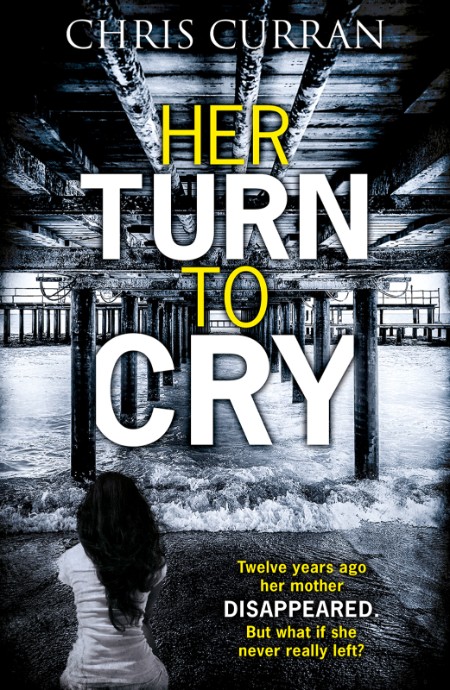 Her Turn to Cry by Chris Curran