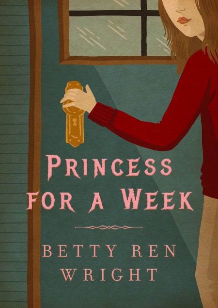 Princess for a Week by Betty Ren Wright 539419c1398a1b864bb1ab0248c05d2f