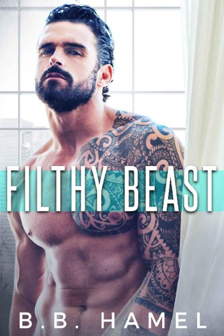 Filthy Beast by B. B. Hamel D30b2feaf5d6ff70ddb3836201c7d136