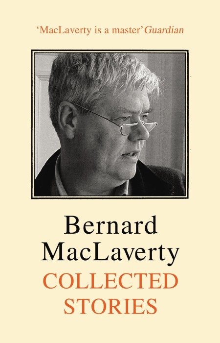 Collected Stories by Bernard MacLaverty 11d2b081be8de783ae61f7af28417d61