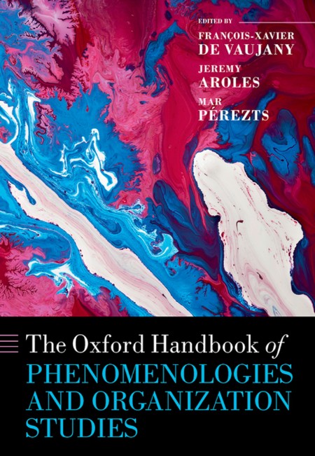 The Oxford Handbook of Phenomenologies and Organization Studies by François-Xavier... 3311df529cb563de3721342c3a2a2166