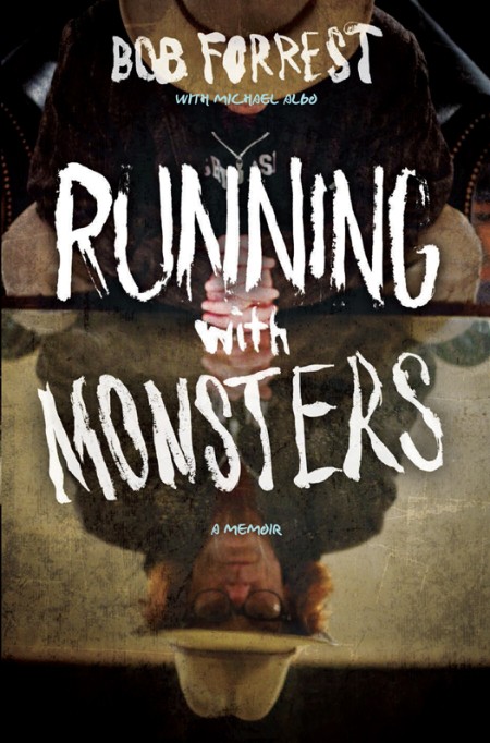 Running with Monsters by Bob Forrest
