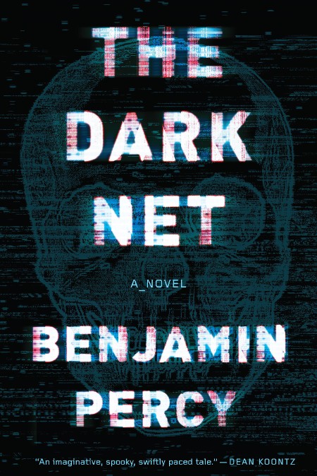 The Dark Net by Benjamin Percy 55dbee3c73795a95488ed8139125987e