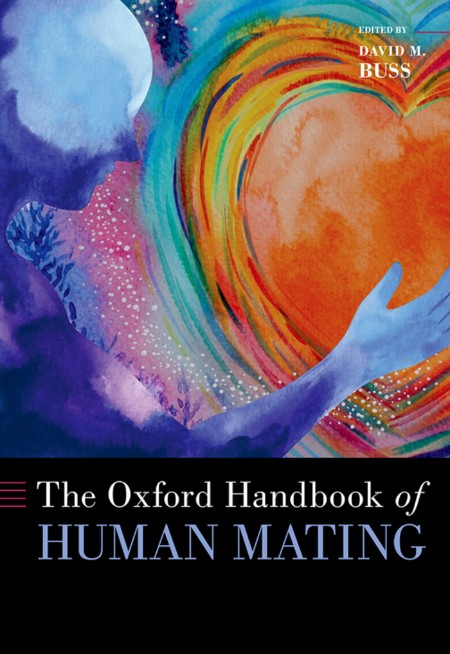 The Oxford Handbook of Human Mating by David M. Buss Aeb3316811f8e8322764bc1270310b7f