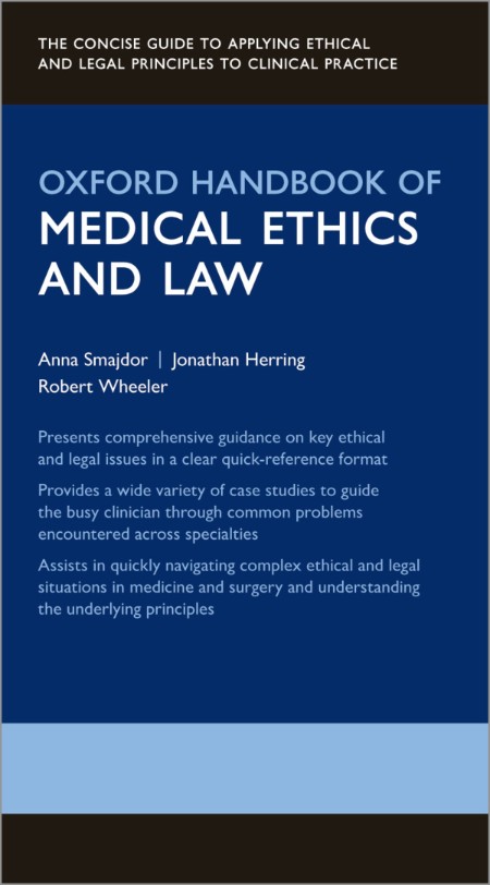 Oxford Handbook of Medical Ethics and Law by Anna Smajdor