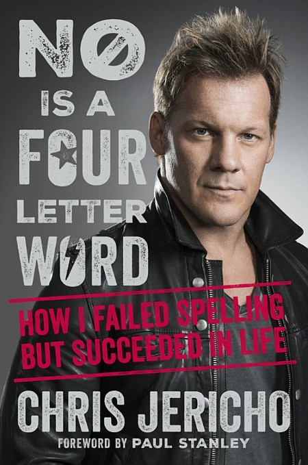 No Is a Four-Letter Word by Chris Jericho 5b0950276891f3c431ce205a258d9e93