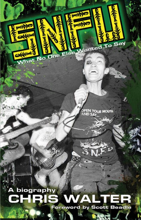SNFU: What No One Else Wanted to Say by Chris Walter