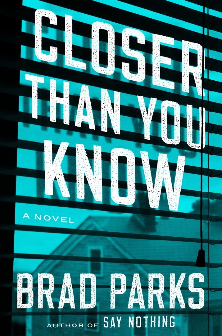 Closer Than You Know by Brad Parks 2c5ab27895b3c4d0c34309835c1a98ff