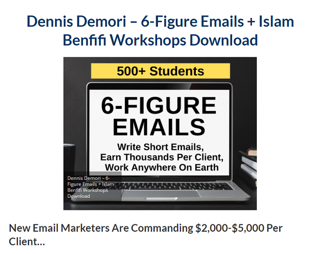 Dennis Demori – 6–Figure Emails + Islam Benfifi Workshops Download 2023