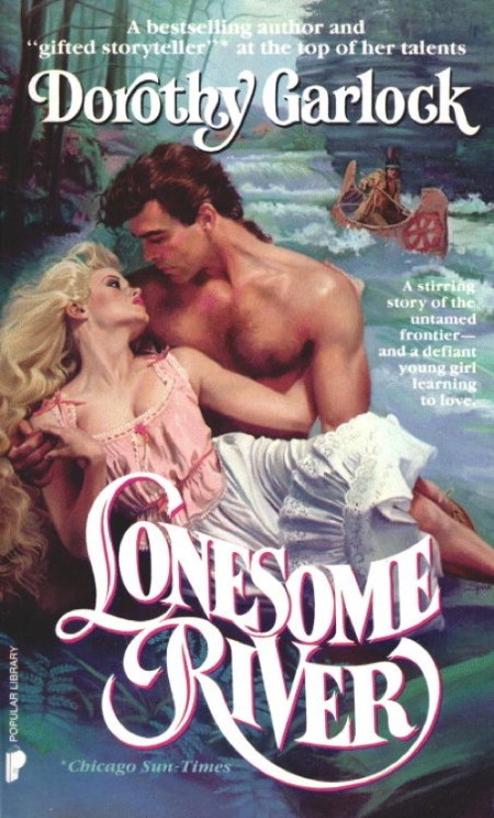 Lonesome River by Dorothy Garlock 37d540c93c38e159cd1cb1c15fbf030c