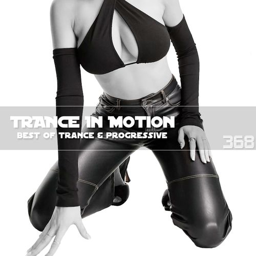 Trance In Motion Vol.368 (2023)
