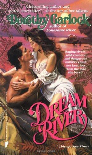 Dream River by Dorothy Garlock 45a8489e11b2b0ac118c993eb271e266