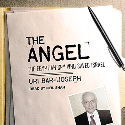 The Angel: The Egyptian Spy Who Saved Israel (Audiobook)