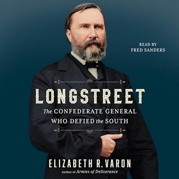 Longstreet: The Confederate General Who Defied the South [Audiobook]