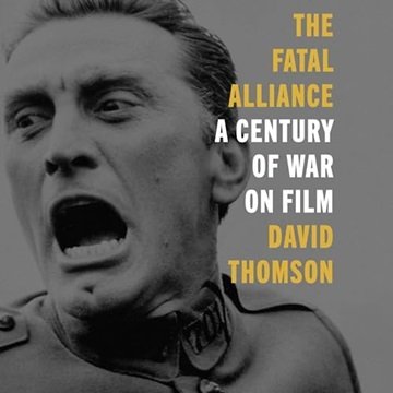 The Fatal Alliance: A Century of War on Film [Audiobook]