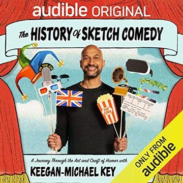 The History of Sketch Comedy: A Journey Through the Art and Craft of Humor [Audiobook]