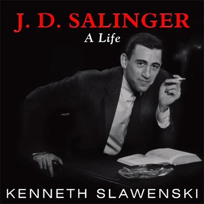 J. D. Salinger: A Life (Audiobook)