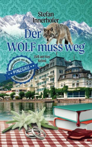 Cover: Stefan Innerhofer - Der Wolf muss weg: Regionalkrimi aus Österreich