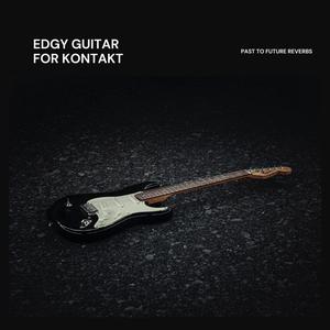 PastToFutureReverbs Edgy Guitar For KONTAKT