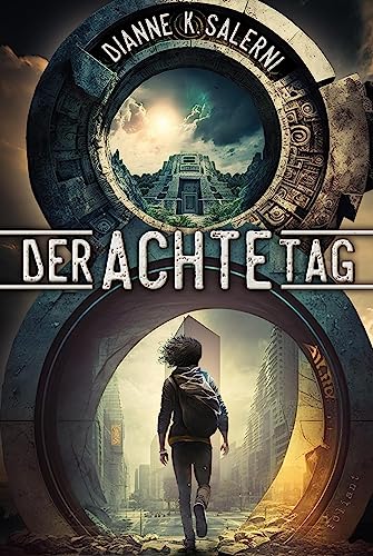 Cover: Dianne K. Salerni - Der Achte Tag: temporeich und spannend - die Artussage verschmilzt mit der Gegenwart
