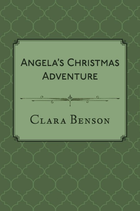 Angela's Christmas Adventure by Clara Benson A9dd848fa4f60ce5a80c4e9c01c14558