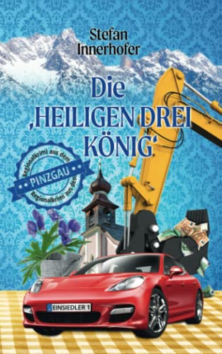 Cover: Stefan Innerhofer - Die ‚Heiligen Drei König‘: Regionalkrimi aus Österreich
