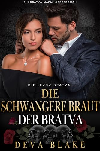 Cover: Deva Blake - Die schwangere Braut der Bratva: Ein Bratva-Mafia-Liebesroman