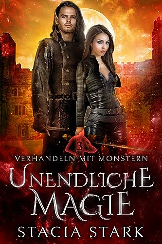 Cover: Stacia Stark - Unendliche Magie: Eine paranormale Urban-Fantasy-Romanze (Verhandeln mit Monstern 3)