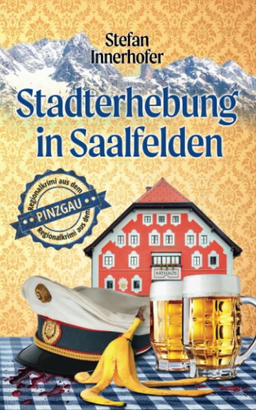 Cover: Stefan Innerhofer - Stadterhebung in Saalfelden: Regionalkrimi aus Österreich