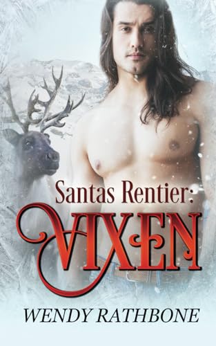 Cover: Wendy Rathbone - Santas Rentier: Vixen: Eine M_M Weihnachts Mpreg Romanze