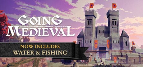 Going Medieval Water and Fishing-Early Access