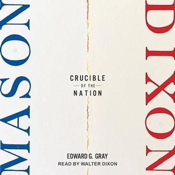 Mason-Dixon: Crucible of the Nation [Audiobook]