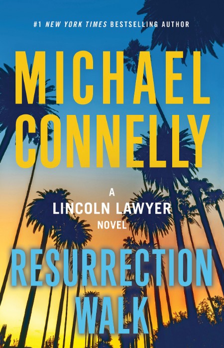 Resurrection Walk by Michael Connelly 8f1b9bdaee249cc7244e54e7816312b7