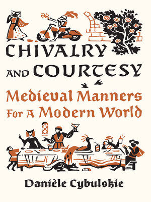 Chivalry and Courtesy by Danièle Cybulskie