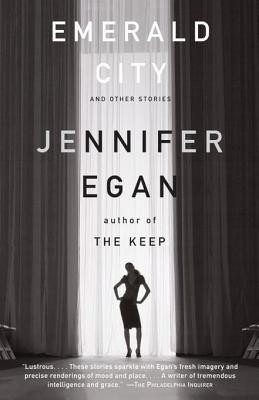 Emerald City and Other Stories by Jennifer Egan