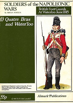 Quatre Bras and Waterloo: British Foot Guards at Waterloo June 1815