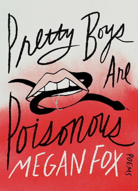 Pretty Boys Are Poisonous by Megan Fox 586a54a0080d2ed1a116dccafa6c9a18